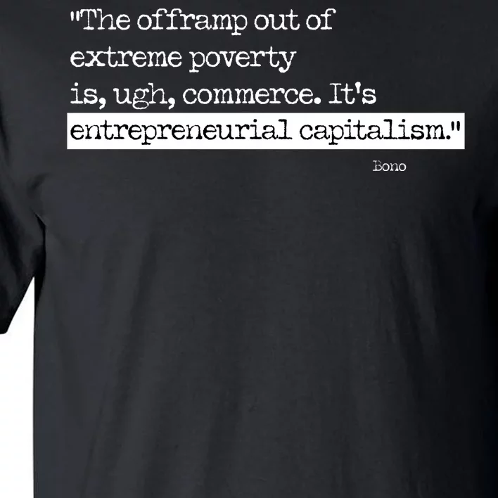 Bono On Capitalism In Monochrome Tall T-Shirt