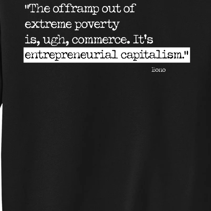 Bono On Capitalism In Monochrome Tall Sweatshirt