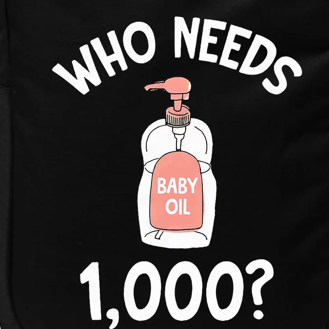 Baby Oil Costume Funny Bottle Who Needs 1000 Impact Tech Backpack