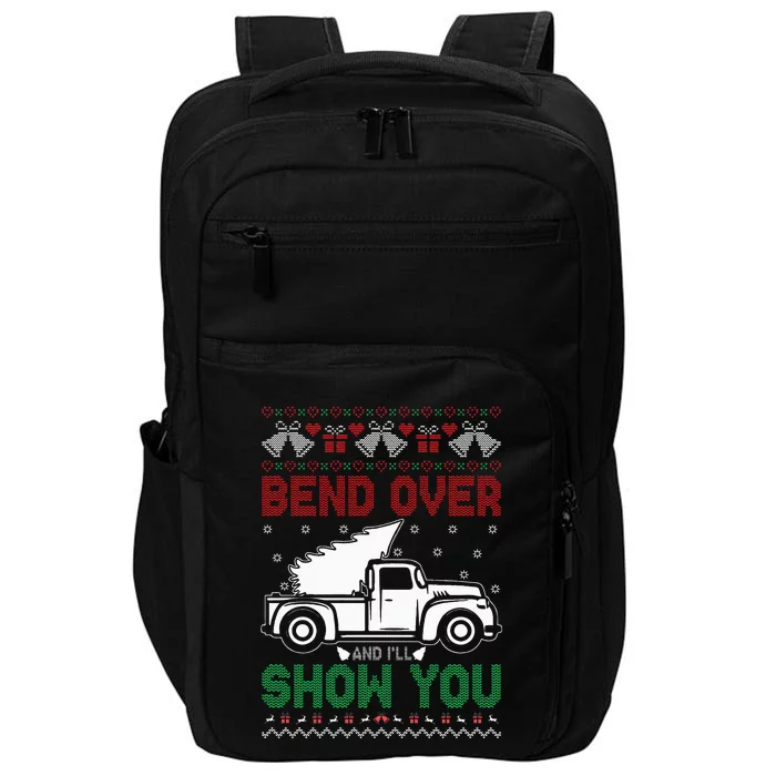 Bend Over Couples Christmas I'll Show You Ugly Xmas Sweater Impact Tech Backpack