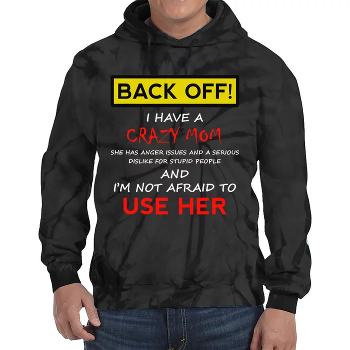 Back Off Crazy Mom Son Daughter Christmas Gift Tie Dye Hoodie