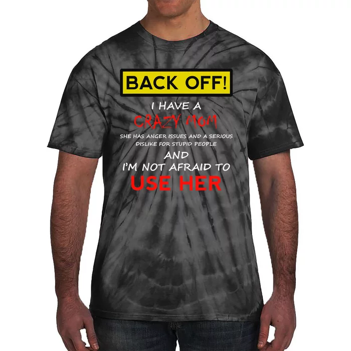 Back Off Crazy Mom Son Daughter Christmas Gift Tie-Dye T-Shirt