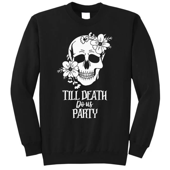 Bride or Die Skull Halloween Gothic Style Bachelorette Party Tall Sweatshirt