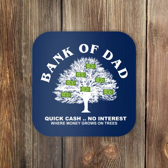 Bank Of Dad Quick Cash No Interest Funny Gift Coaster