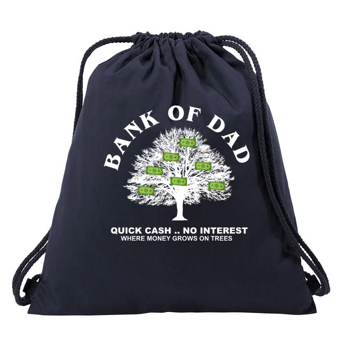 Bank Of Dad Quick Cash No Interest Funny Gift Drawstring Bag