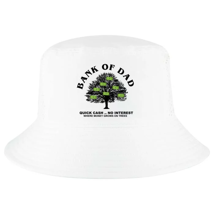 Bank Of Dad Quick Cash No Interest Funny Gift Cool Comfort Performance Bucket Hat