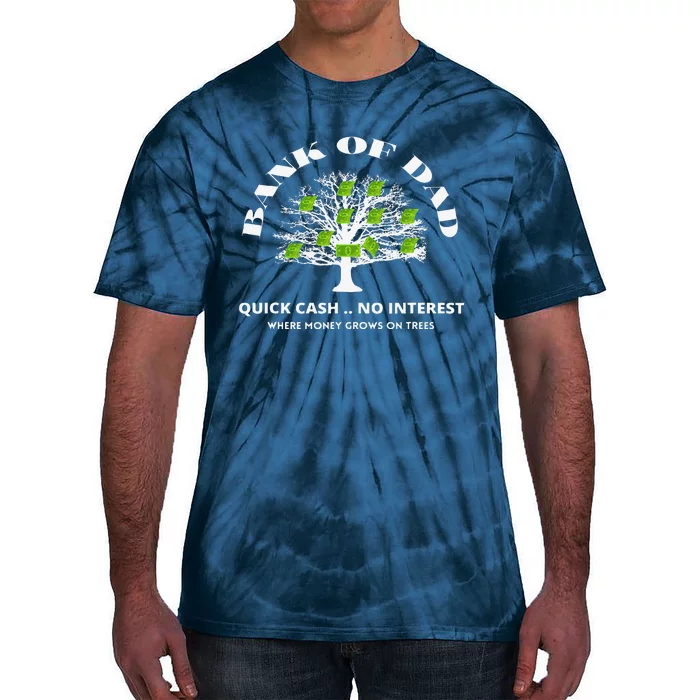 Bank Of Dad.Where Money Grows On Trees. Funny Daddy Apparel Tie-Dye T-Shirt