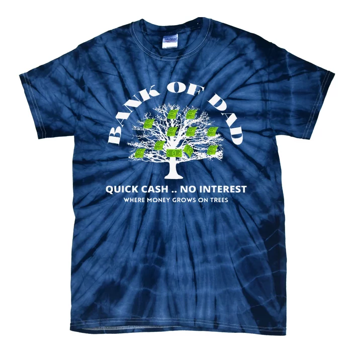 Bank Of Dad.Where Money Grows On Trees. Funny Daddy Apparel Tie-Dye T-Shirt