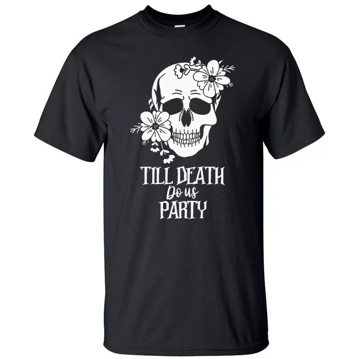 Bride Or Die Skull Halloween Gothic Style Bachelorette Party Tall T-Shirt