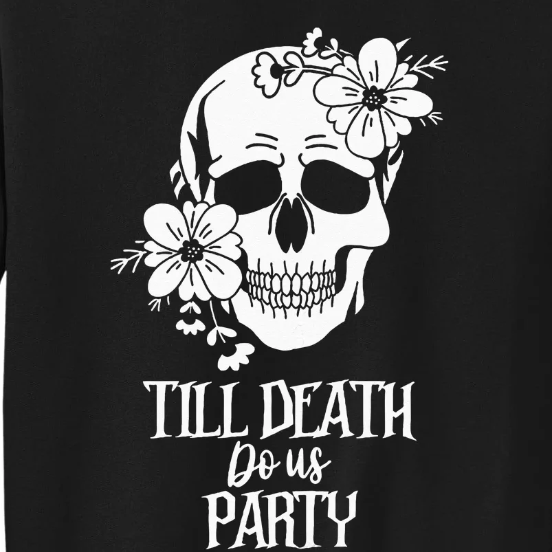 Bride Or Die Skull Halloween Gothic Style Bachelorette Party Tall Sweatshirt