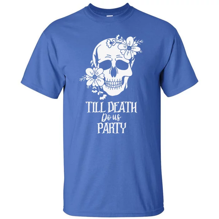 Bride Or Die Skull Halloween Gothic Style Bachelorette Party Tall T-Shirt