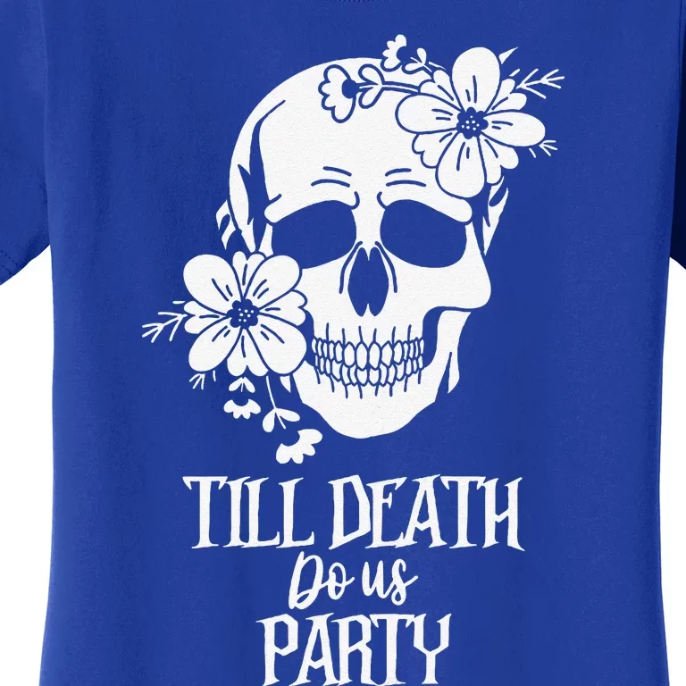 Bride Or Die Skull Halloween Gothic Style Bachelorette Party Women's T-Shirt