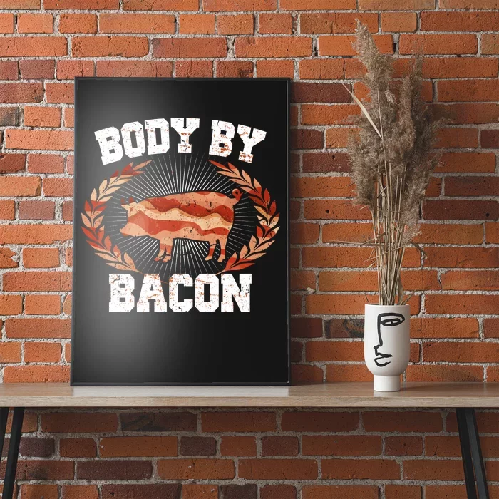 Body By Bacon Poster