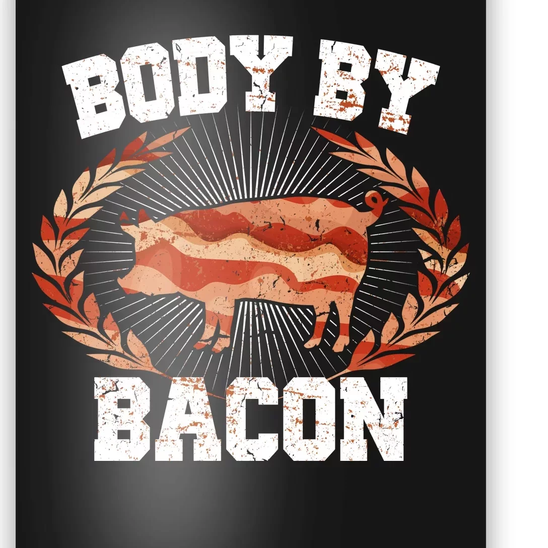 Body By Bacon Poster