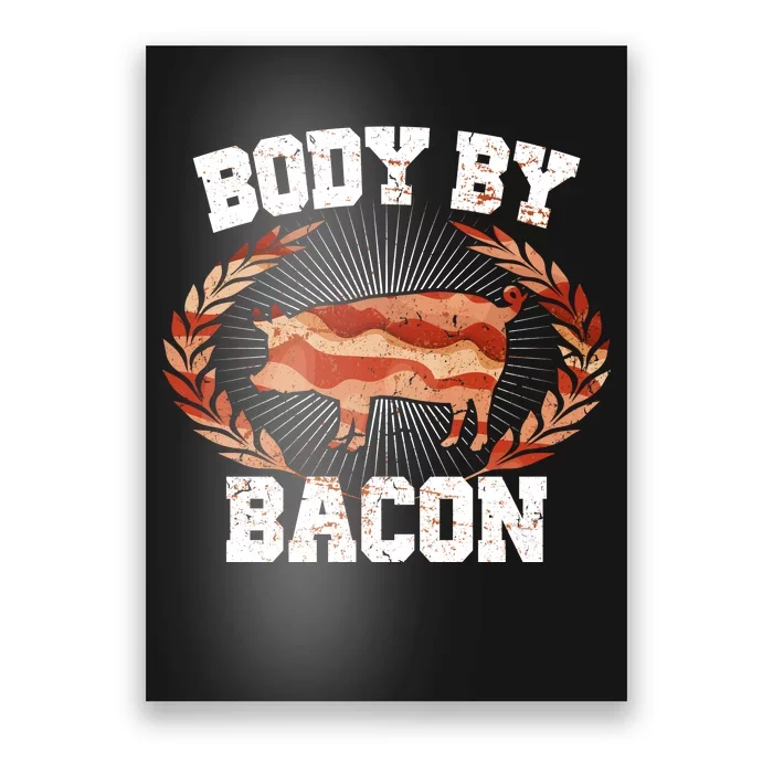 Body By Bacon Poster