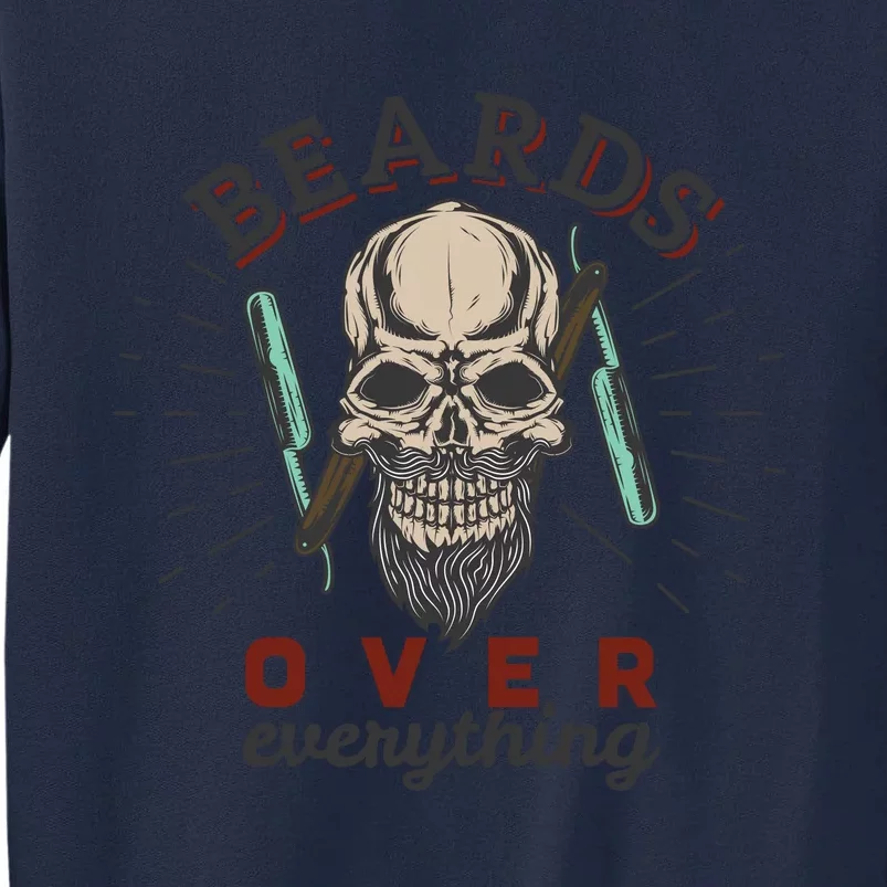 Beards Over Everything Tall Sweatshirt