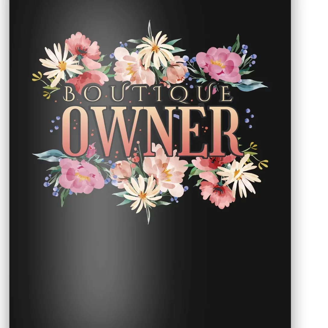 Boutique Owner Floral Poster