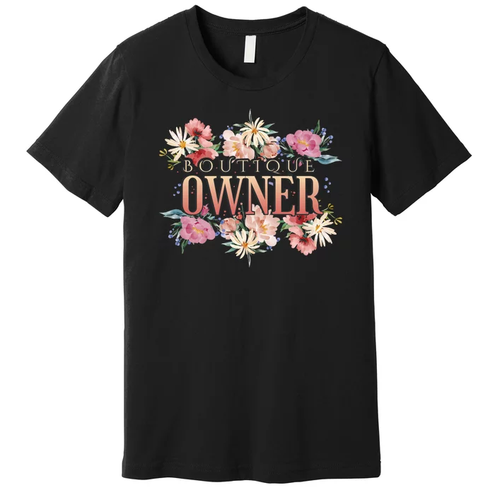 Boutique Owner Floral Premium T-Shirt