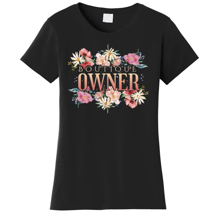 Boutique Owner Floral Women's T-Shirt