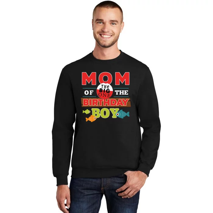 Big One Fishing Theme Mom Of The Birthday Tall Sweatshirt