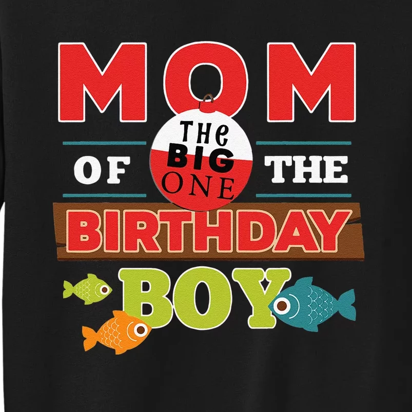 Big One Fishing Theme Mom Of The Birthday Tall Sweatshirt