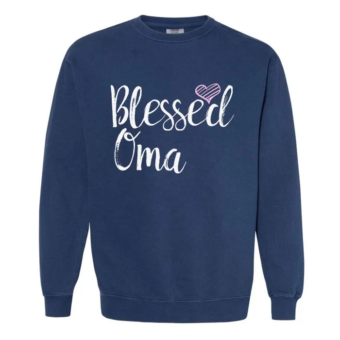 Blessed Oma grandma gifts Garment-Dyed Sweatshirt