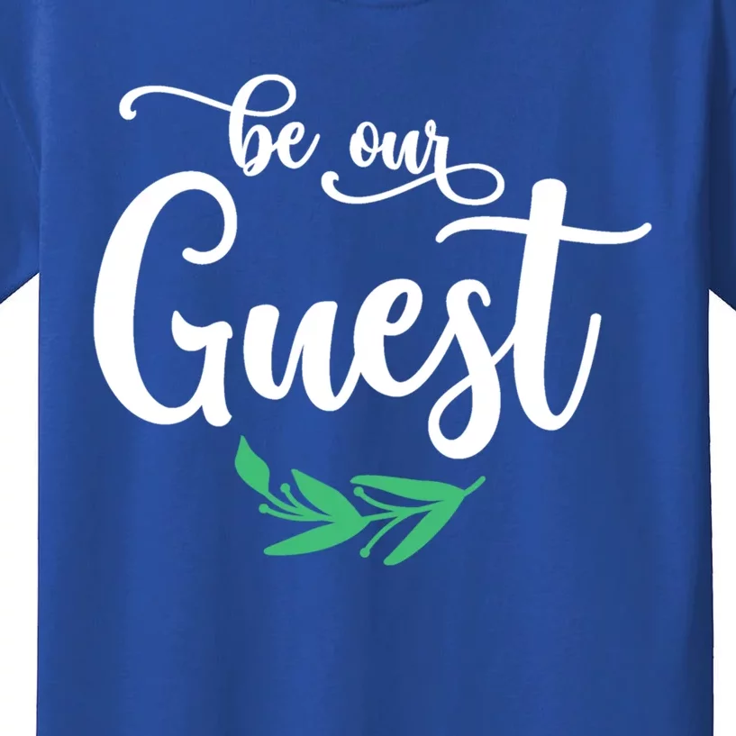 Be Our Guest Wedding Gift Kids T-Shirt