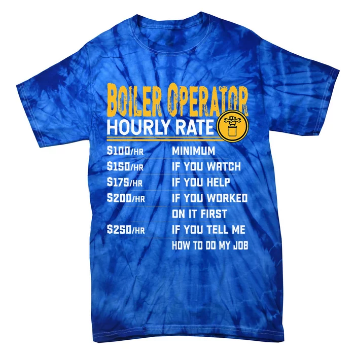 Boiler Operator Hourly Rate Funny Boiler Worker Operator Tie-Dye T-Shirt