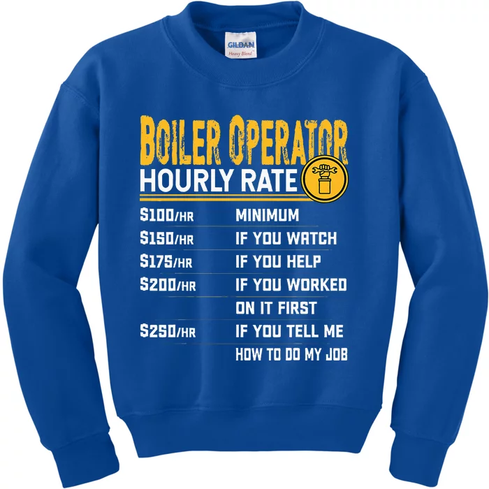 Boiler Operator Hourly Rate Funny Boiler Worker Operator Kids Sweatshirt