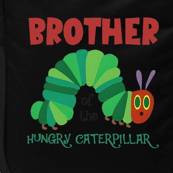 Brother Of Hungry Caterpillar Funny Caterpillar Birthday Impact Tech Backpack