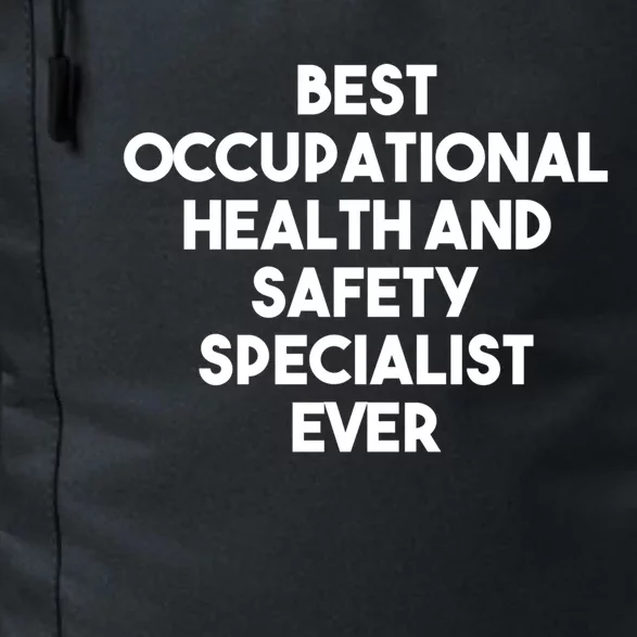 Best Occupational Health And Safety Specialist Ever Gift Funny Gift Daily Commute Backpack