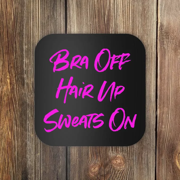 Bra Off Hair Up Sweats On Coaster