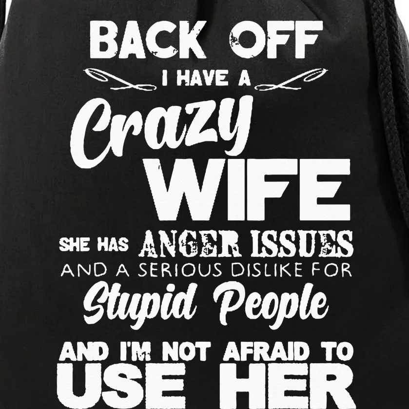 Back Off I Have Crazy Wife Funny Gift Idea Men Husband Drawstring Bag