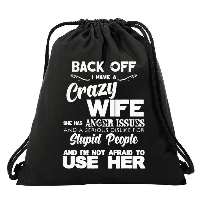 Back Off I Have Crazy Wife Funny Gift Idea Men Husband Drawstring Bag