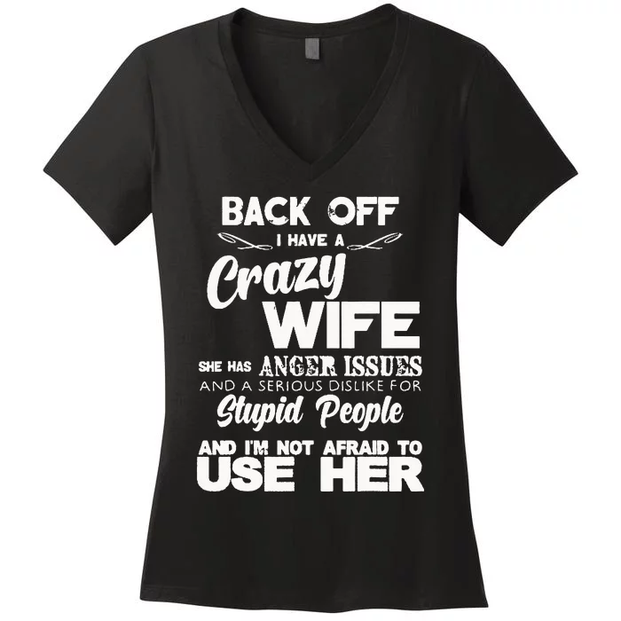 Back Off I Have Crazy Wife Funny Gift Idea Men Husband Women's V-Neck T-Shirt