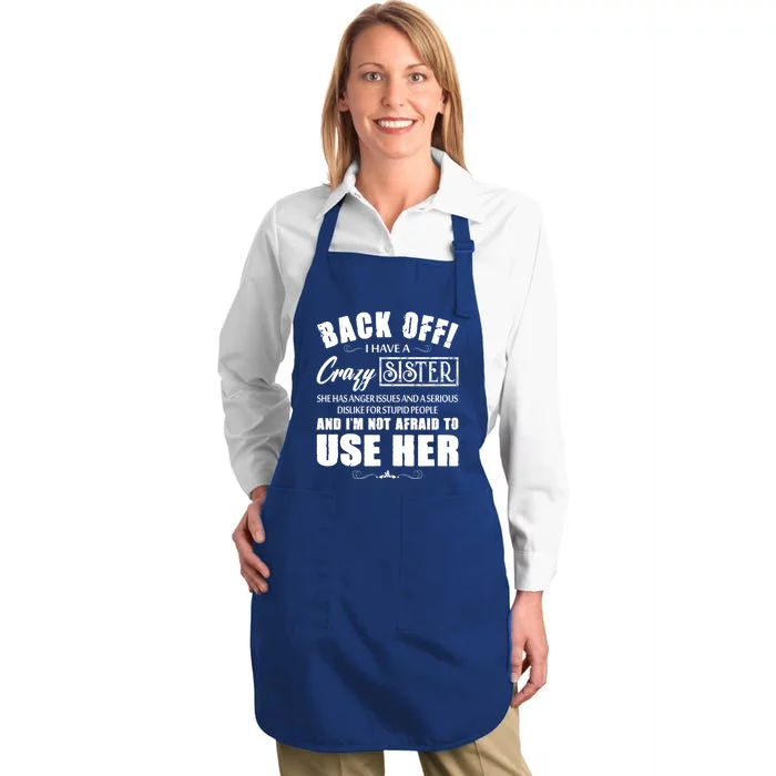 Back Off I Have A Crazy Sister She Has Anger Issues Gift Full-Length Apron With Pocket