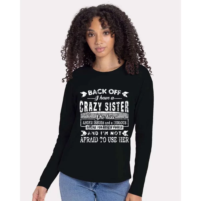 Back Off I Have A Crazy Sister And IM Not Afraid To Use Her Womens Cotton Relaxed Long Sleeve T-Shirt