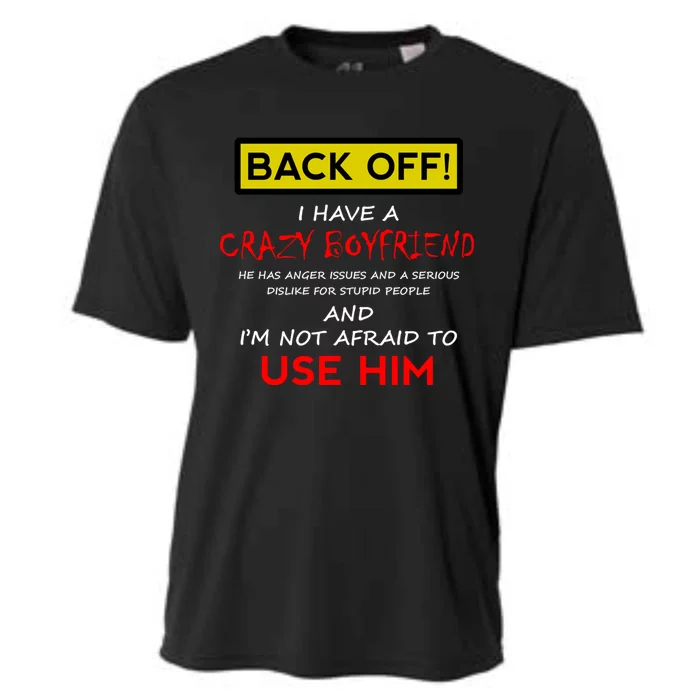 Back Off I Have A Crazy Friend Gift Friend Cooling Performance Crew T-Shirt