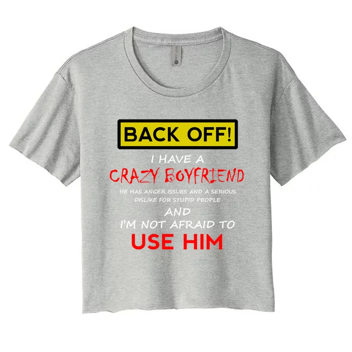 Back Off I Have A Crazy Friend Gift Friend Women's Crop Top Tee