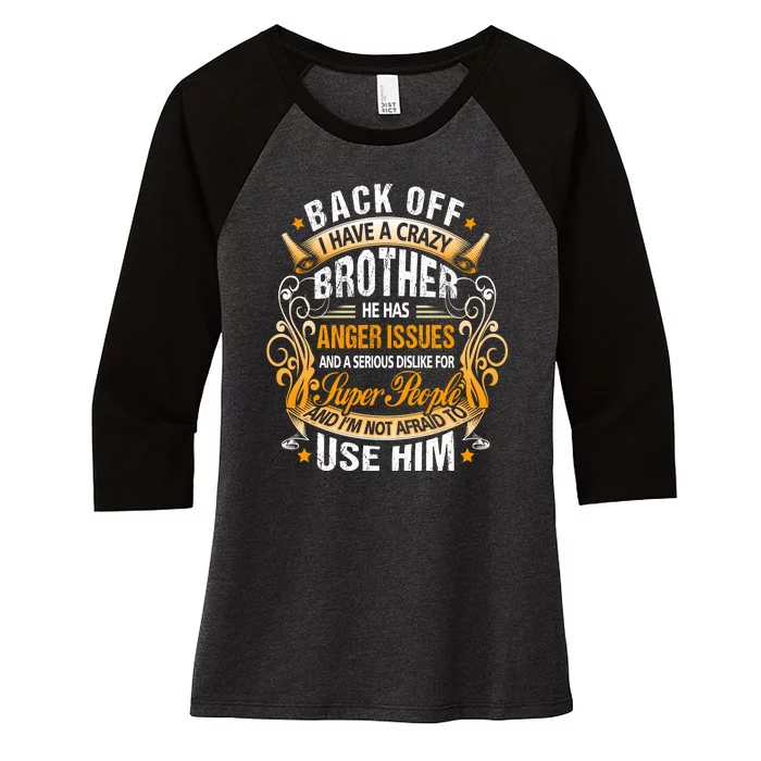 Back Off I Have A Crazy Sister Women's Tri-Blend 3/4-Sleeve Raglan Shirt