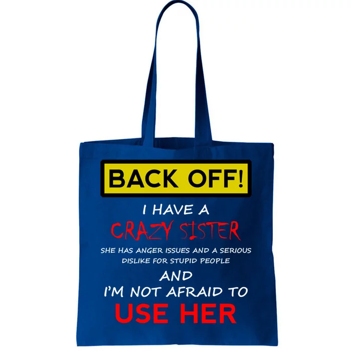 Back Off I Have A Crazy Sister Gift Brother Gift Meaningful Gift Tote Bag