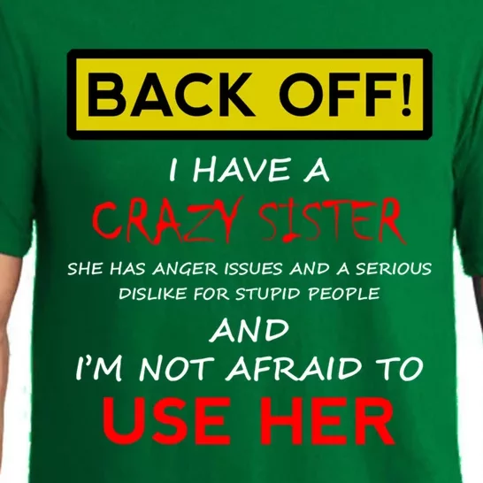 Back Off I Have A Crazy Sister Gift Brother Gift Meaningful Gift Pajama Set