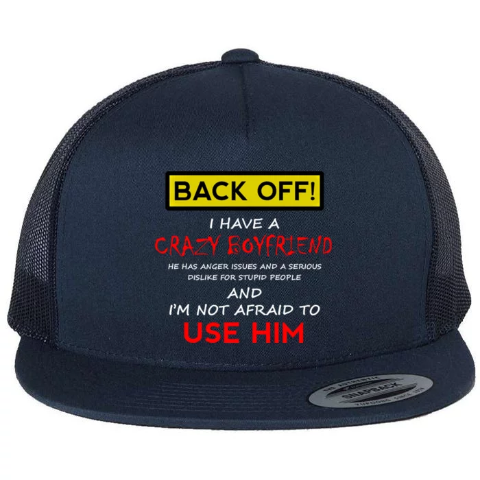 Back Off I Have A Crazy Friend Great Gift Friend Flat Bill Trucker Hat