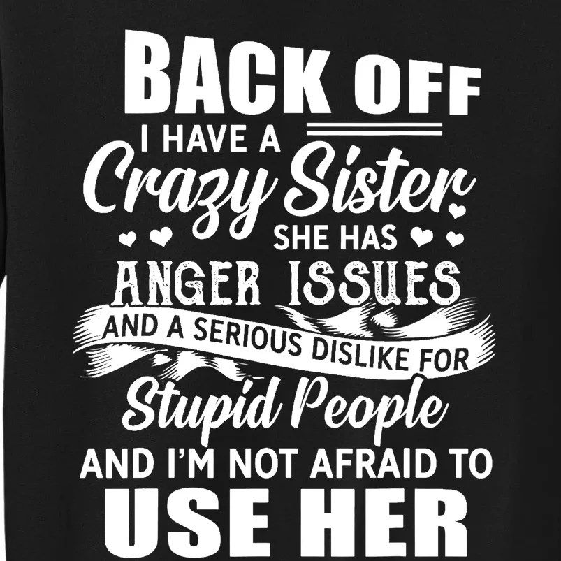 Back Off I Have A Crazy Sisters Brothers Boy Girl Tall Sweatshirt