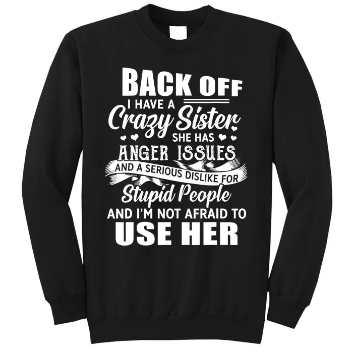 Back Off I Have A Crazy Sisters Brothers Boy Girl Tall Sweatshirt