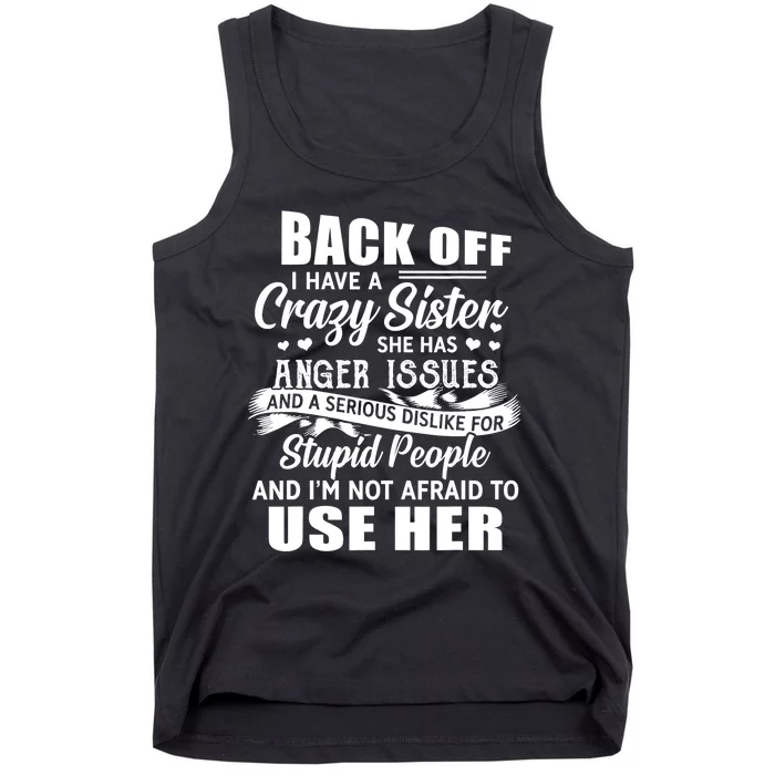 Back Off I Have A Crazy Sisters Brothers Boy Girl Tank Top