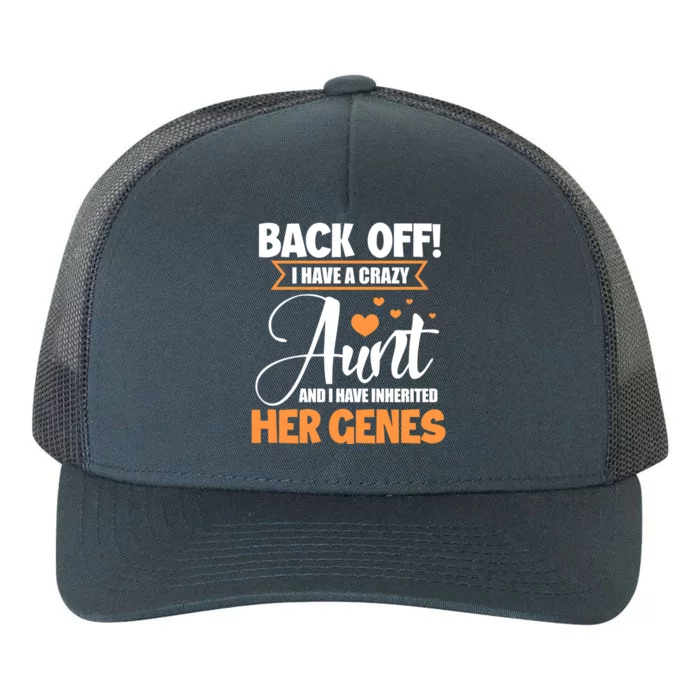 Back Off I Have A Crazy Aunt Nephew Niece Family Gift Yupoong Adult 5-Panel Trucker Hat