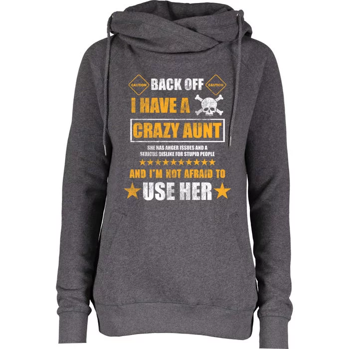 Back Off I Have A Crazy Aunt Niece Nephew Vintage Gift Womens Funnel Neck Pullover Hood