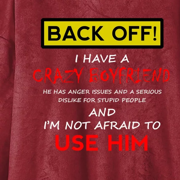 Back Off I Have A Crazy Friend Gift Friend Gift Hooded Wearable Blanket