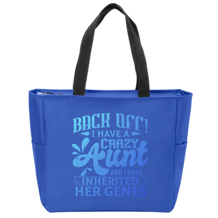 Back Off I Have A Crazy Aunt Funny Auntie Niece Graphic Great Gift Zip Tote Bag